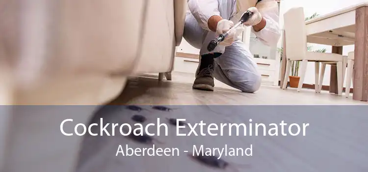 Cockroach Exterminator Aberdeen - Maryland
