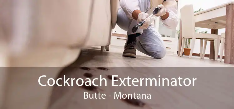 Cockroach Exterminator Butte - Montana