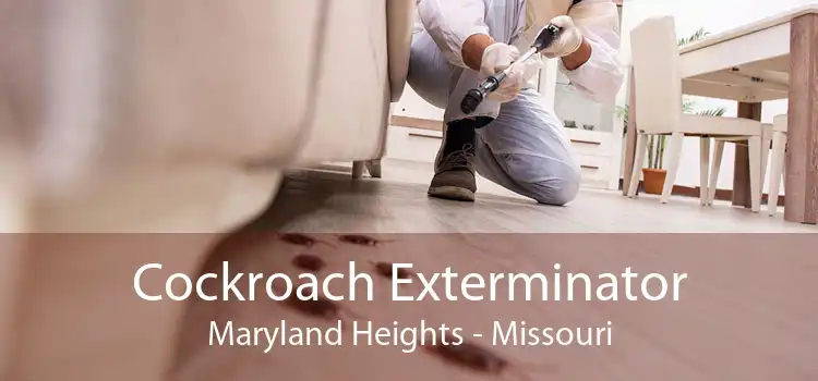 Cockroach Exterminator Maryland Heights - Missouri