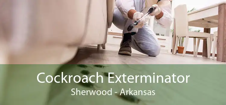 Cockroach Exterminator Sherwood - Arkansas