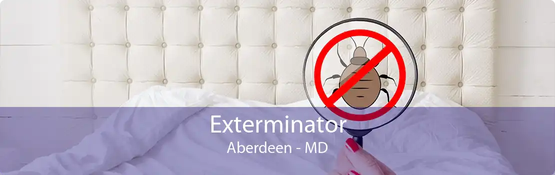 Exterminator Aberdeen - MD