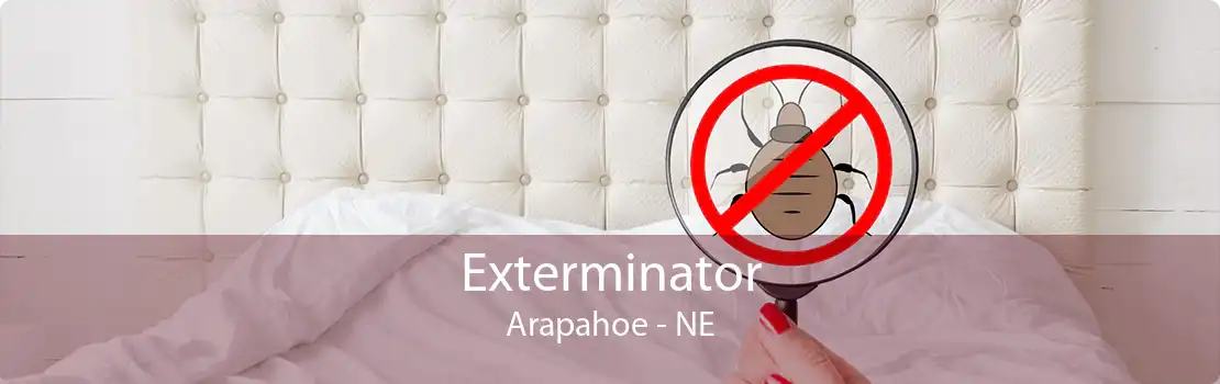 Exterminator Arapahoe - NE