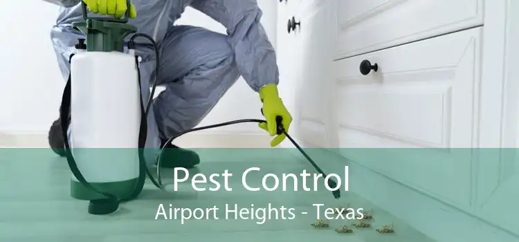 Pest Control Airport Heights - Texas