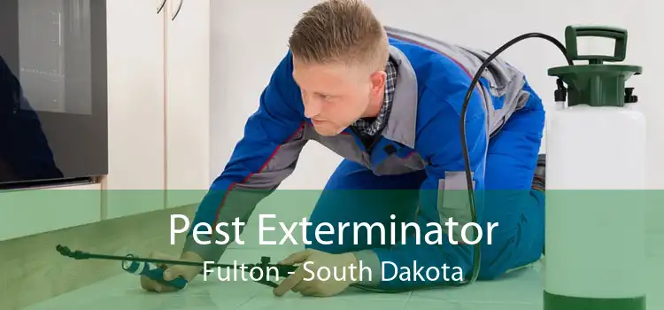 Pest Exterminator Fulton - South Dakota
