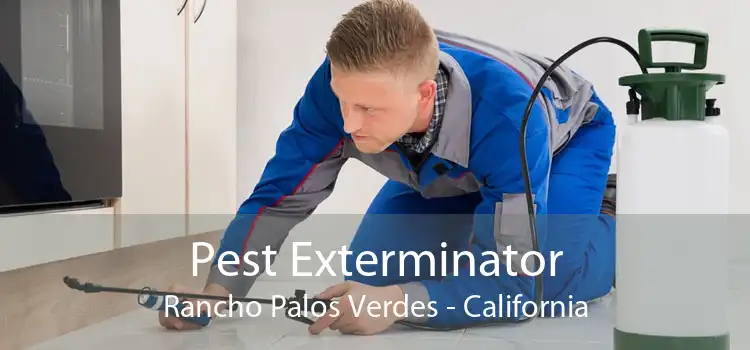 Pest Exterminator Rancho Palos Verdes - California