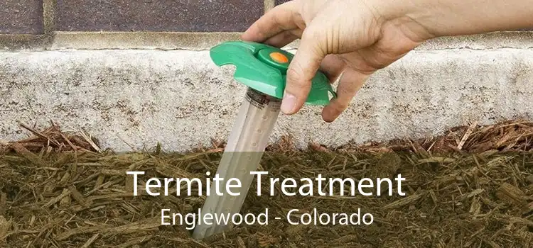 Termite Treatment Englewood - Colorado