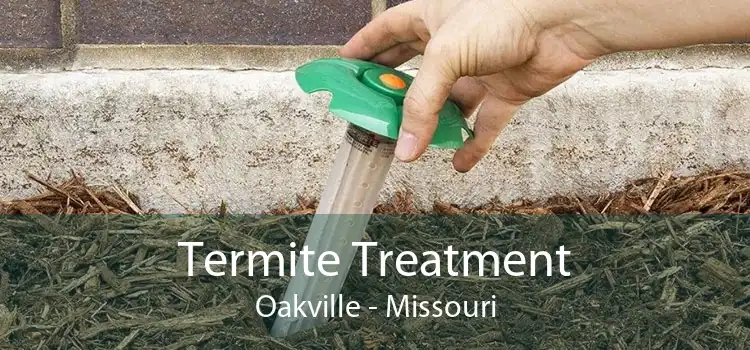 Termite Treatment Oakville - Missouri