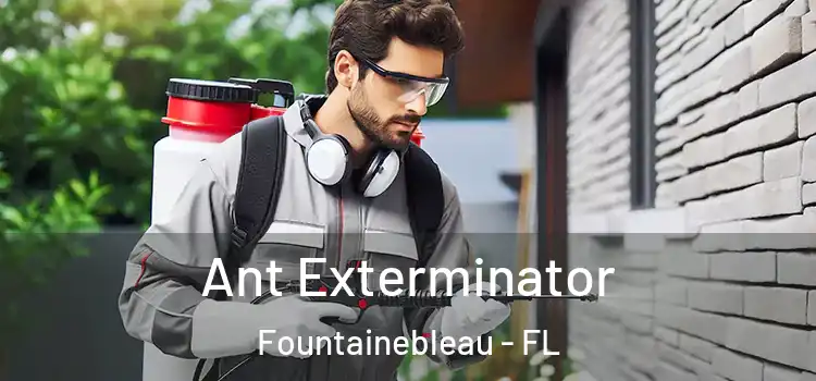  Ant Exterminator Fountainebleau - FL