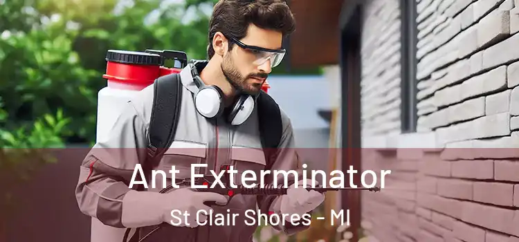  Ant Exterminator St Clair Shores - MI