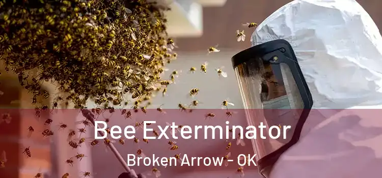  Bee Exterminator Broken Arrow - OK