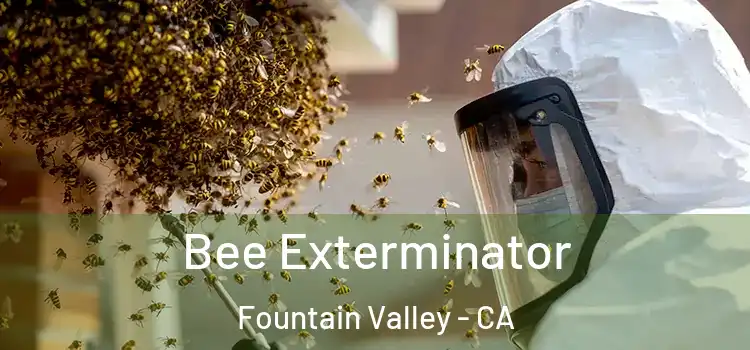  Bee Exterminator Fountain Valley - CA