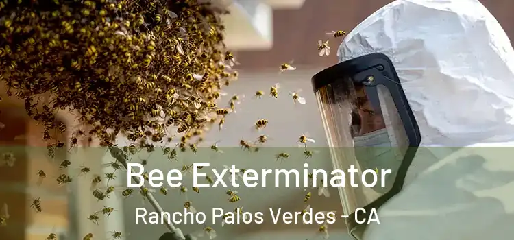 Bee Exterminator Rancho Palos Verdes - CA