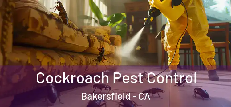 Cockroach Pest Control Bakersfield - CA