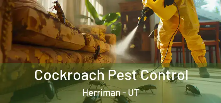  Cockroach Pest Control Herriman - UT