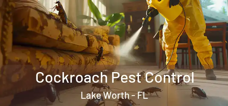 Cockroach Pest Control Lake Worth - FL