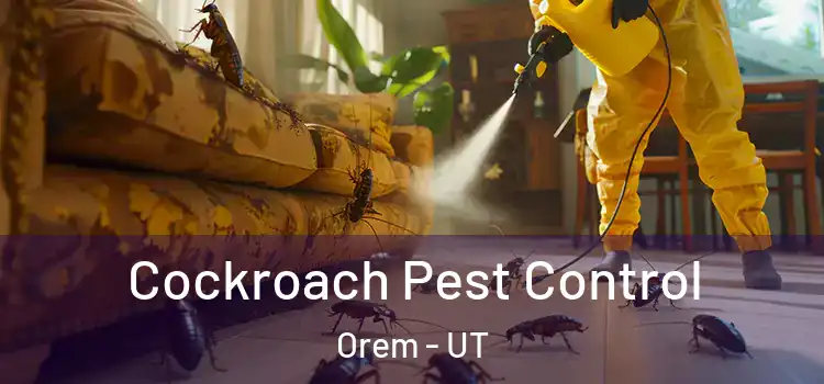  Cockroach Pest Control Orem - UT