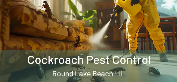 Cockroach Pest Control Round Lake Beach - IL