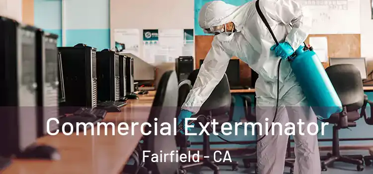 Commercial Exterminator Fairfield - CA