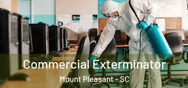  Commercial Exterminator Mount Pleasant - SC