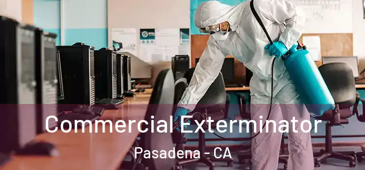Commercial Exterminator Pasadena - CA