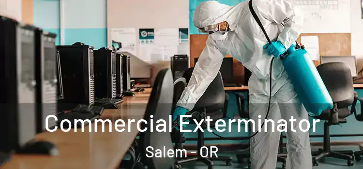 Commercial Exterminator Salem - OR