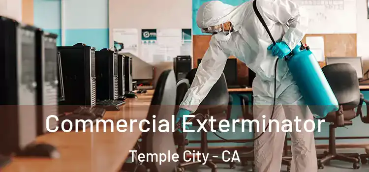 Commercial Exterminator Temple City - CA
