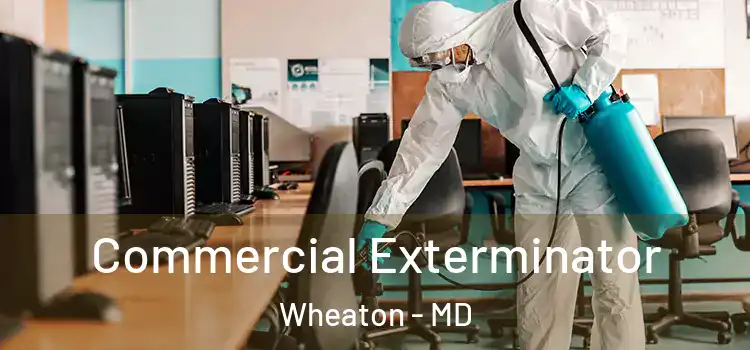  Commercial Exterminator Wheaton - MD