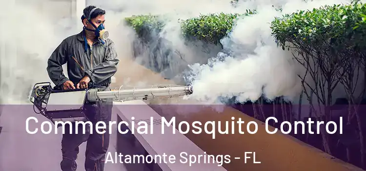  Commercial Mosquito Control Altamonte Springs - FL