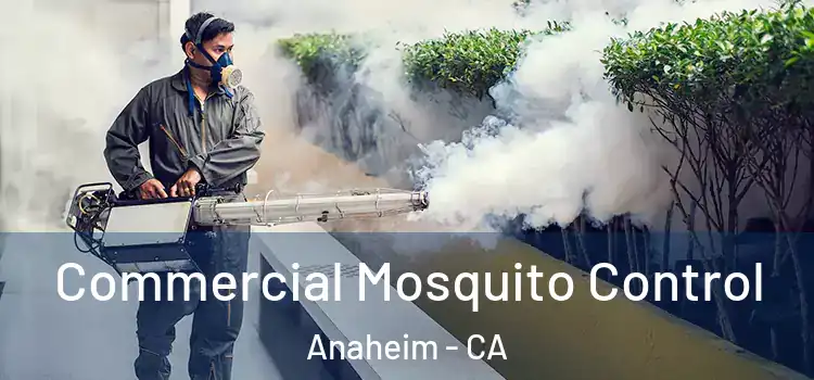  Commercial Mosquito Control Anaheim - CA