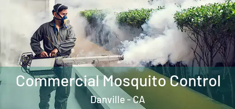  Commercial Mosquito Control Danville - CA
