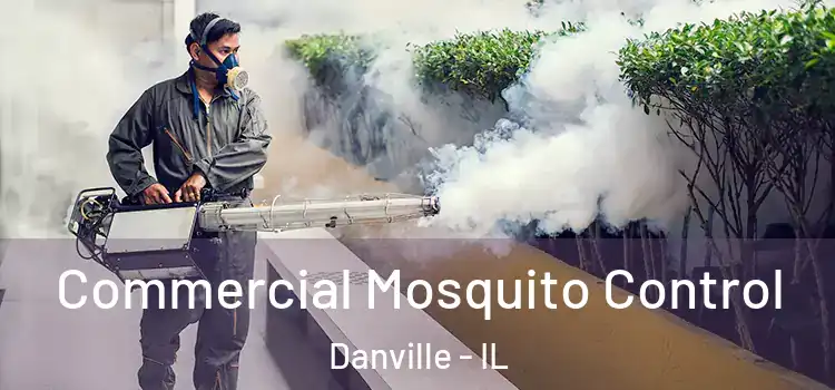 Commercial Mosquito Control Danville - IL