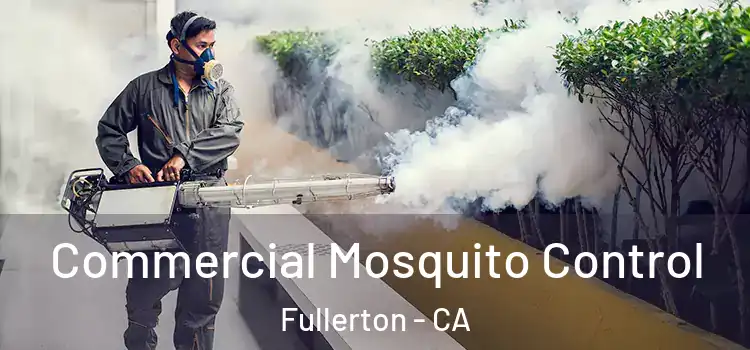  Commercial Mosquito Control Fullerton - CA