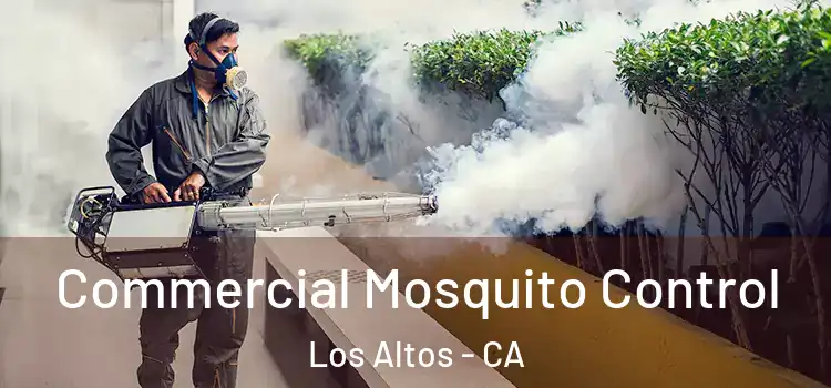  Commercial Mosquito Control Los Altos - CA