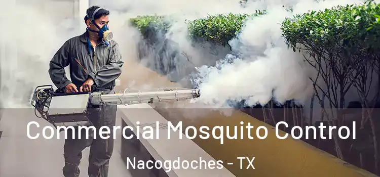 Commercial Mosquito Control Nacogdoches - TX