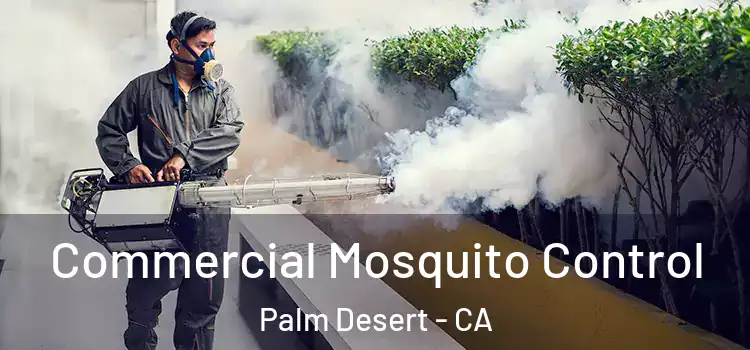  Commercial Mosquito Control Palm Desert - CA