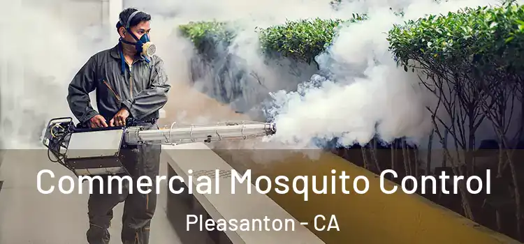 Commercial Mosquito Control Pleasanton - CA