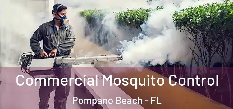 Commercial Mosquito Control Pompano Beach - FL