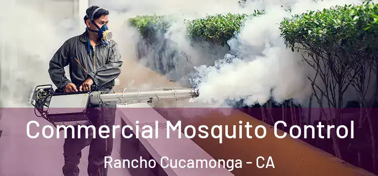 Commercial Mosquito Control Rancho Cucamonga - CA