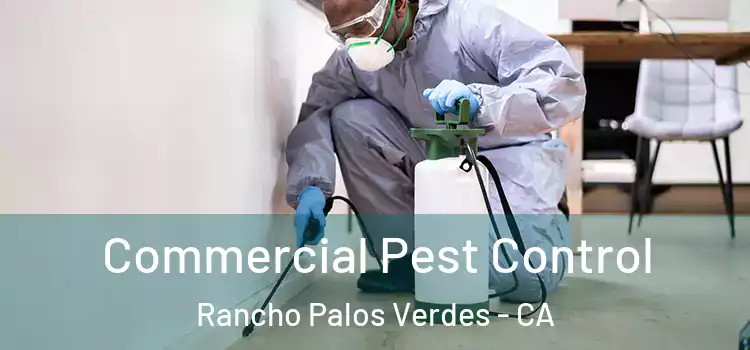 Commercial Pest Control Rancho Palos Verdes - CA