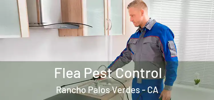  Flea Pest Control Rancho Palos Verdes - CA