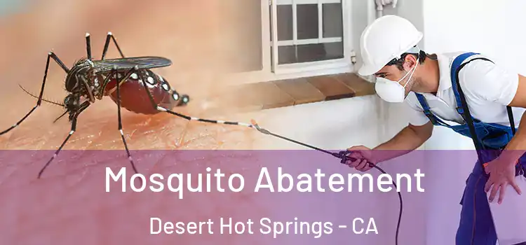  Mosquito Abatement Desert Hot Springs - CA