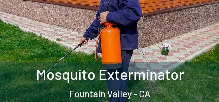  Mosquito Exterminator Fountain Valley - CA