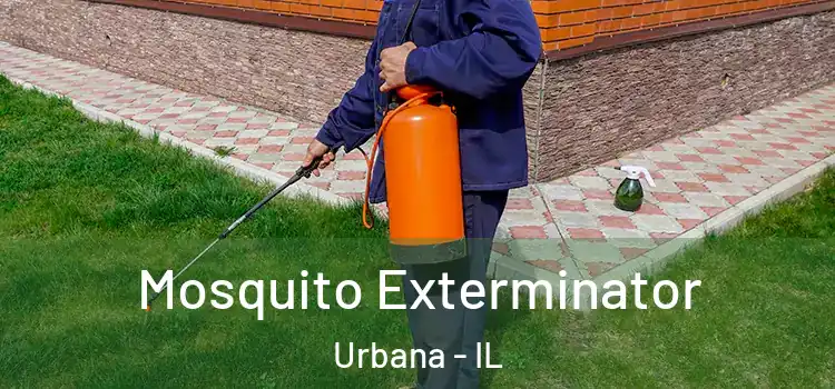 Mosquito Exterminator Urbana - IL