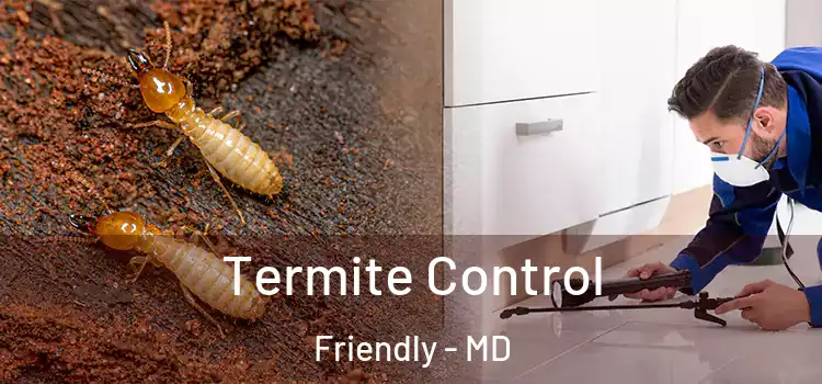  Termite Control Friendly - MD