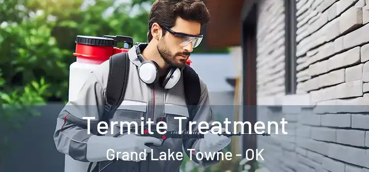  Termite Treatment Grand Lake Towne - OK