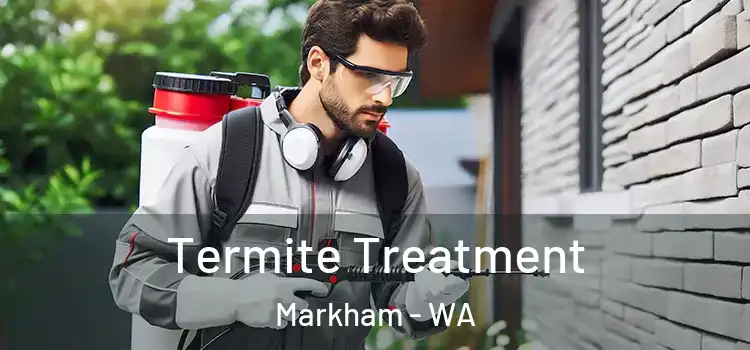  Termite Treatment Markham - WA