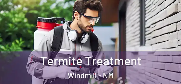  Termite Treatment Windmill - NM