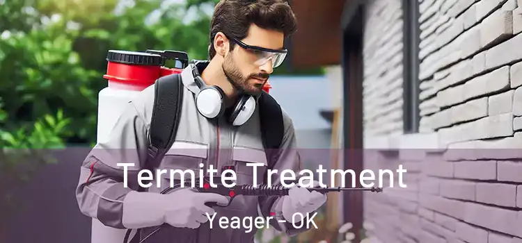  Termite Treatment Yeager - OK
